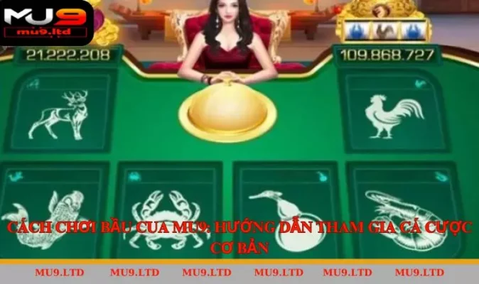 Cách Chơi Bầu Cua MU9: Hướng Dẫn Tham Gia Cá Cược Cơ Bản