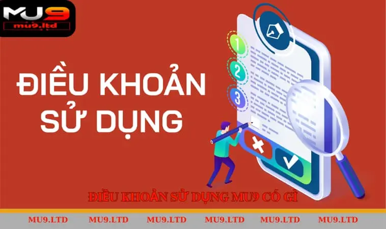 Điều Khoản Sử Dụng MU9 Có Gì?