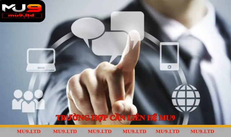 Trường Hợp Cần Liên Hệ MU9