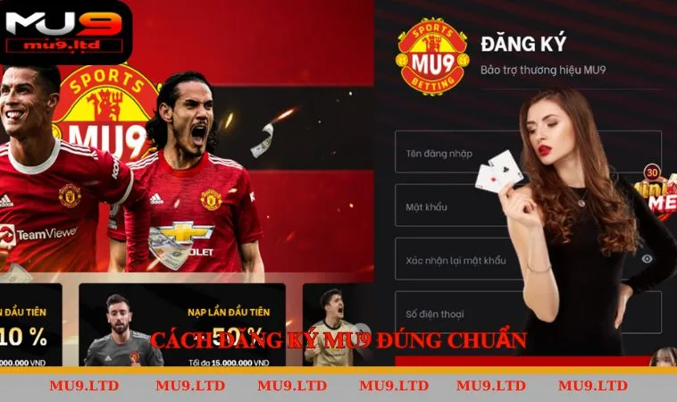 Cách đăng ký Mu9 đúng chuẩn